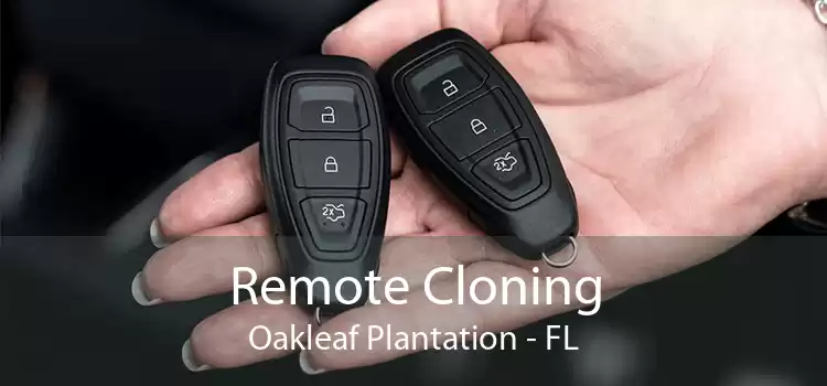Remote Cloning Oakleaf Plantation - FL