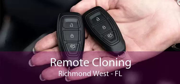 Remote Cloning Richmond West - FL