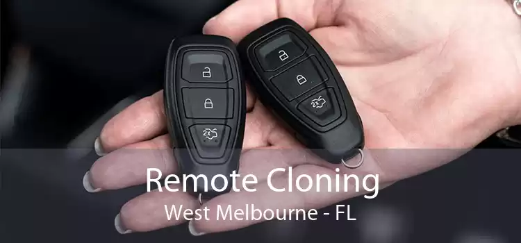 Remote Cloning West Melbourne - FL