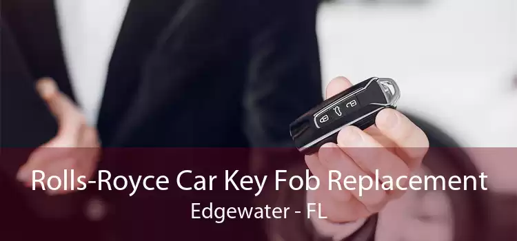 Rolls-Royce Car Key Fob Replacement Edgewater - FL