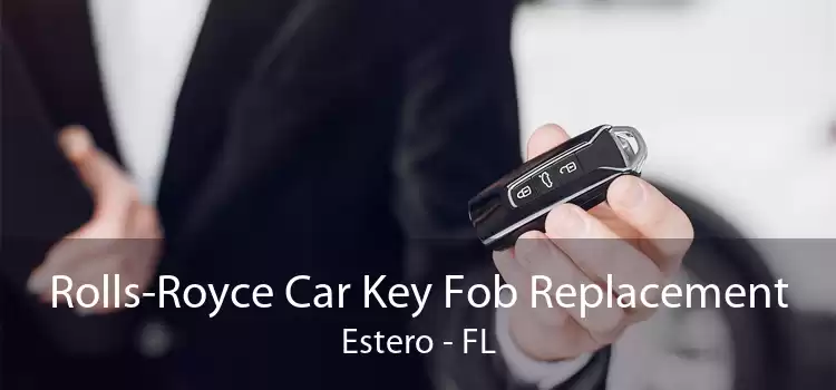 Rolls-Royce Car Key Fob Replacement Estero - FL