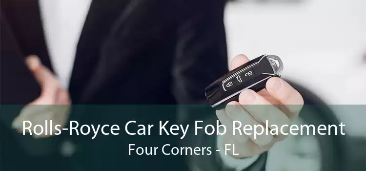 Rolls-Royce Car Key Fob Replacement Four Corners - FL