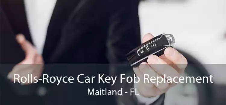 Rolls-Royce Car Key Fob Replacement Maitland - FL