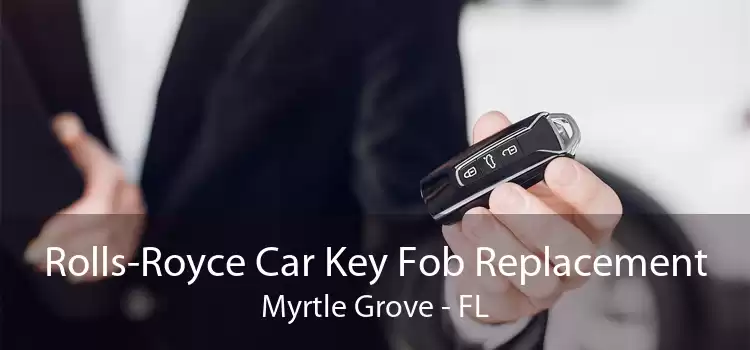 Rolls-Royce Car Key Fob Replacement Myrtle Grove - FL