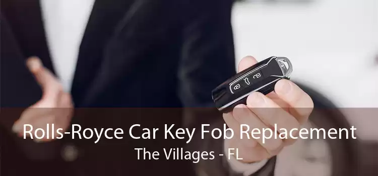 Rolls-Royce Car Key Fob Replacement The Villages - FL
