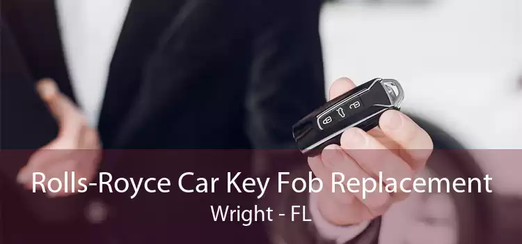Rolls-Royce Car Key Fob Replacement Wright - FL