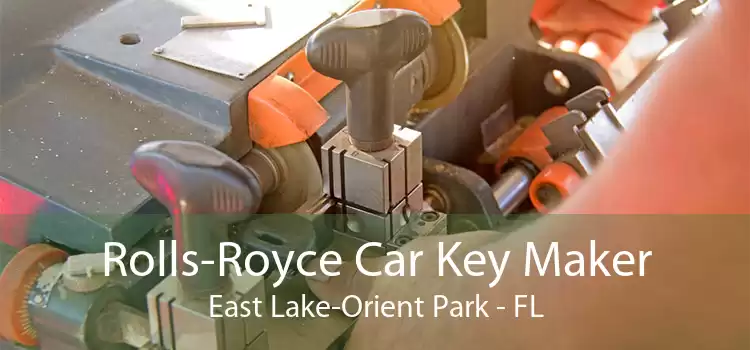 Rolls-Royce Car Key Maker East Lake-Orient Park - FL