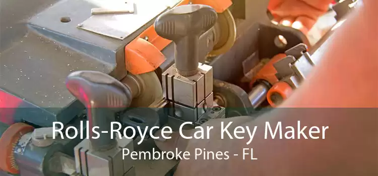 Rolls-Royce Car Key Maker Pembroke Pines - FL