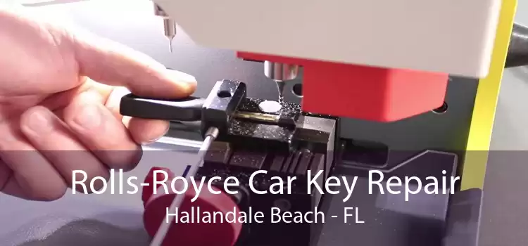 Rolls-Royce Car Key Repair Hallandale Beach - FL
