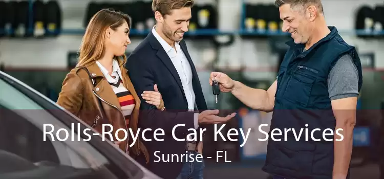 Rolls-Royce Car Key Services Sunrise - FL