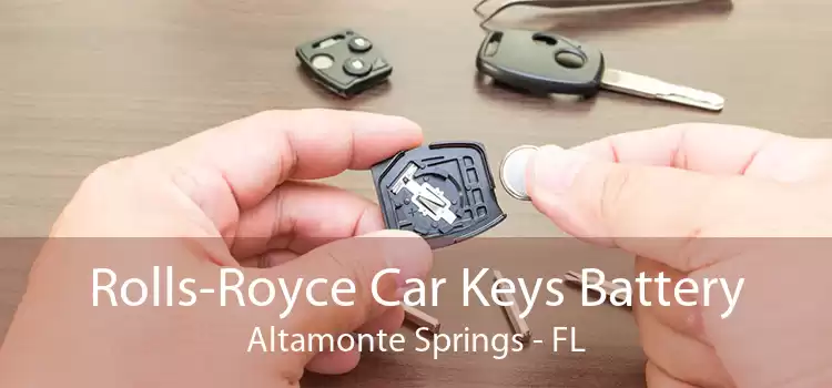 Rolls-Royce Car Keys Battery Altamonte Springs - FL