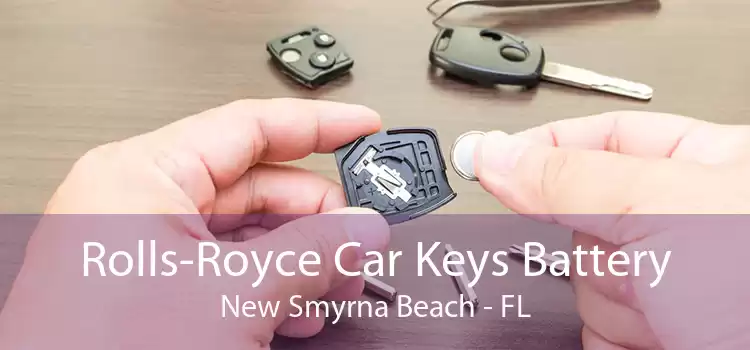 Rolls-Royce Car Keys Battery New Smyrna Beach - FL
