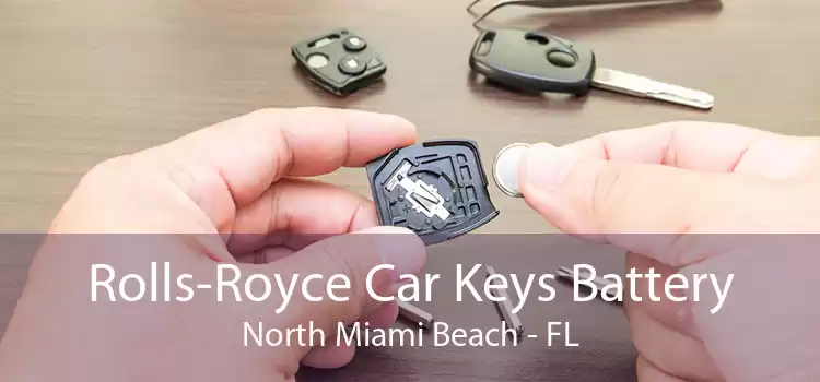 Rolls-Royce Car Keys Battery North Miami Beach - FL