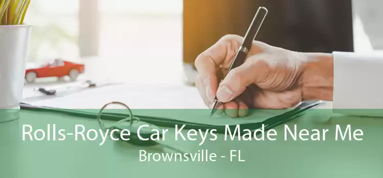 Rolls-Royce Car Keys Made Near Me Brownsville - FL