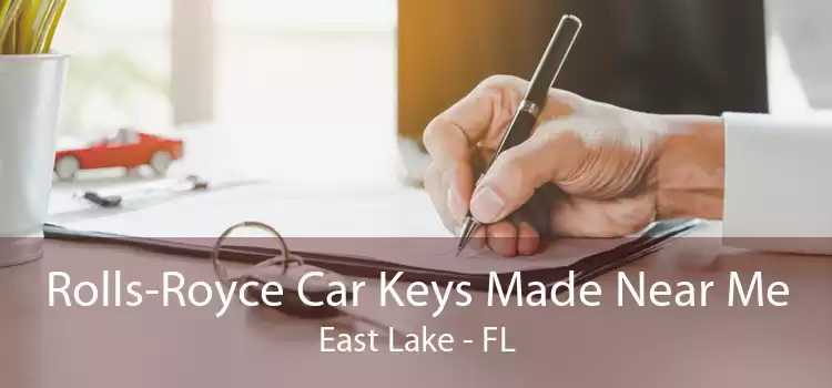 Rolls-Royce Car Keys Made Near Me East Lake - FL