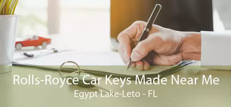 Rolls-Royce Car Keys Made Near Me Egypt Lake-Leto - FL