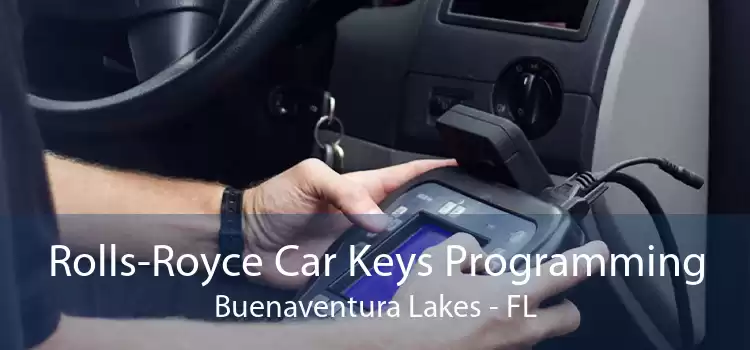 Rolls-Royce Car Keys Programming Buenaventura Lakes - FL
