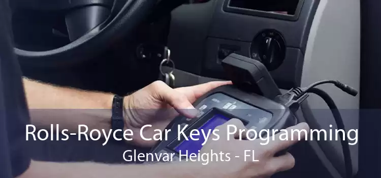 Rolls-Royce Car Keys Programming Glenvar Heights - FL