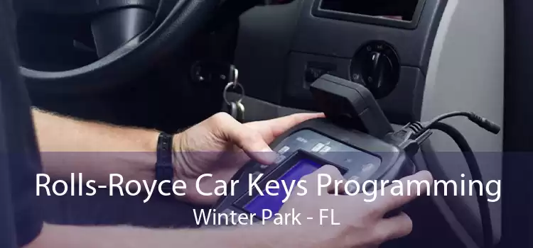 Rolls-Royce Car Keys Programming Winter Park - FL