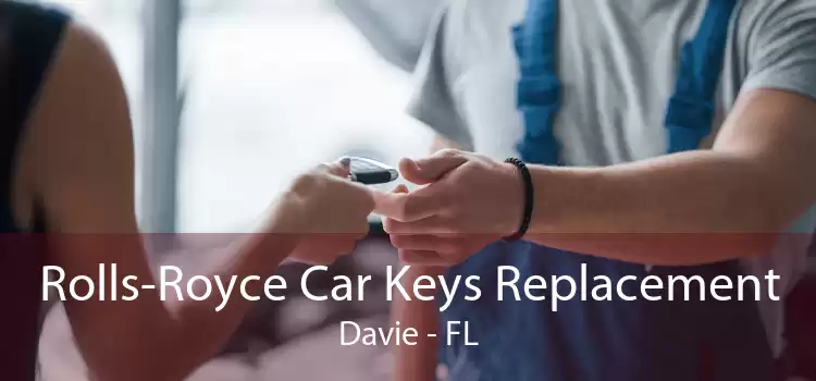 Rolls-Royce Car Keys Replacement Davie - FL