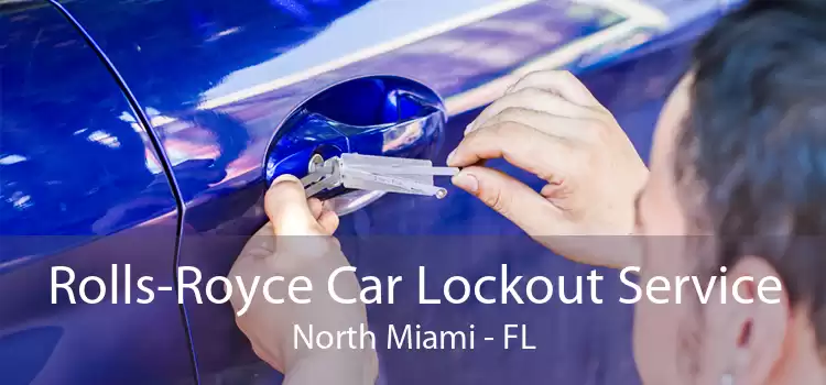 Rolls-Royce Car Lockout Service North Miami - FL