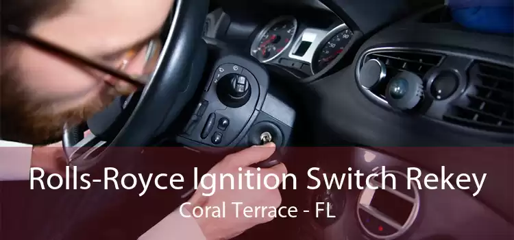 Rolls-Royce Ignition Switch Rekey Coral Terrace - FL