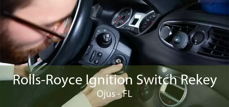 Rolls-Royce Ignition Switch Rekey Ojus - FL