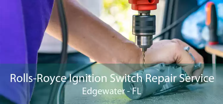 Rolls-Royce Ignition Switch Repair Service Edgewater - FL