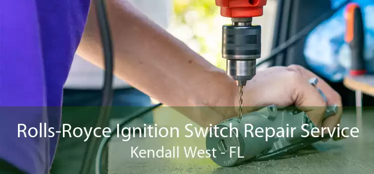 Rolls-Royce Ignition Switch Repair Service Kendall West - FL