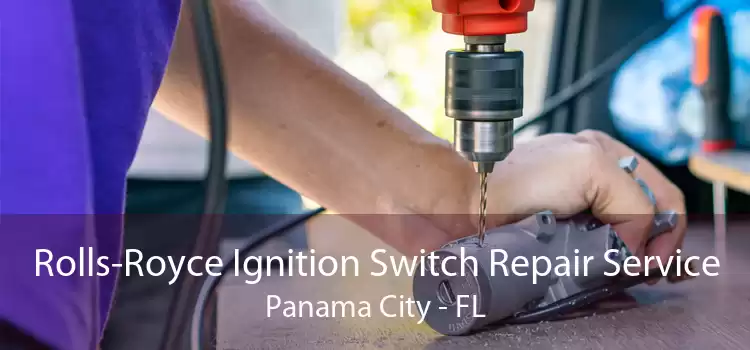 Rolls-Royce Ignition Switch Repair Service Panama City - FL