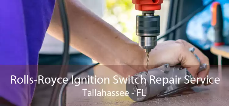 Rolls-Royce Ignition Switch Repair Service Tallahassee - FL