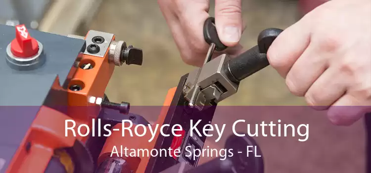 Rolls-Royce Key Cutting Altamonte Springs - FL