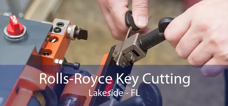 Rolls-Royce Key Cutting Lakeside - FL