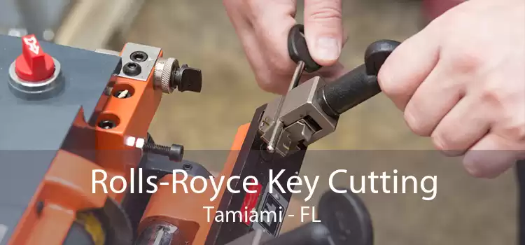 Rolls-Royce Key Cutting Tamiami - FL