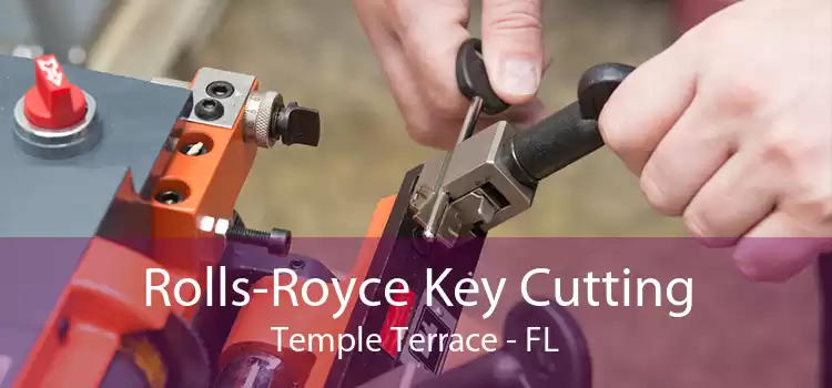 Rolls-Royce Key Cutting Temple Terrace - FL