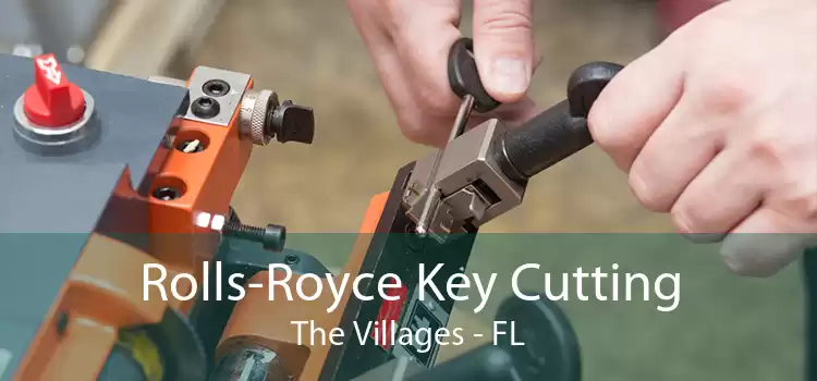 Rolls-Royce Key Cutting The Villages - FL