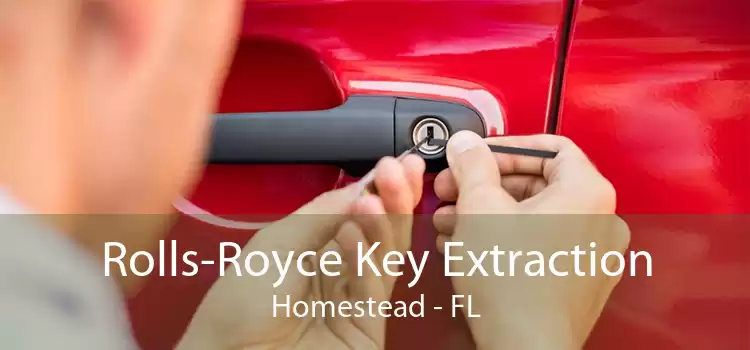 Rolls-Royce Key Extraction Homestead - FL