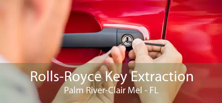 Rolls-Royce Key Extraction Palm River-Clair Mel - FL