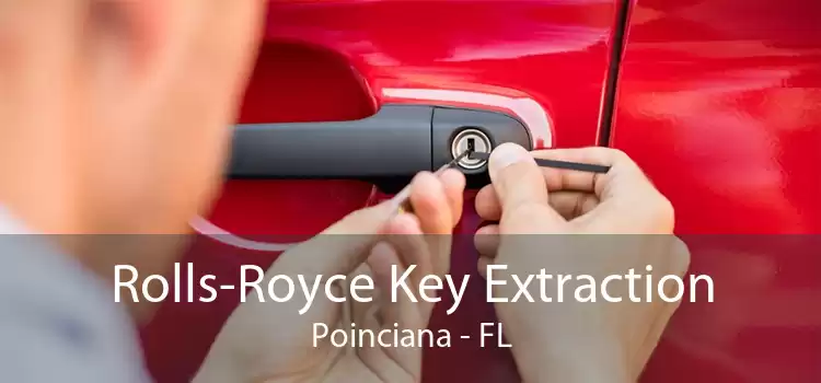 Rolls-Royce Key Extraction Poinciana - FL