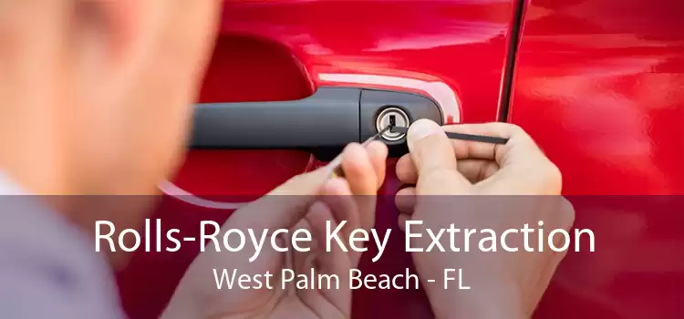 Rolls-Royce Key Extraction West Palm Beach - FL
