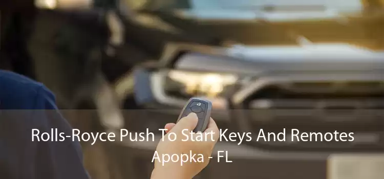 Rolls-Royce Push To Start Keys And Remotes Apopka - FL