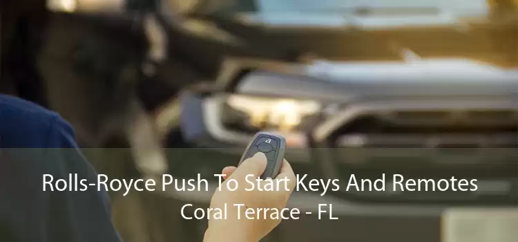 Rolls-Royce Push To Start Keys And Remotes Coral Terrace - FL