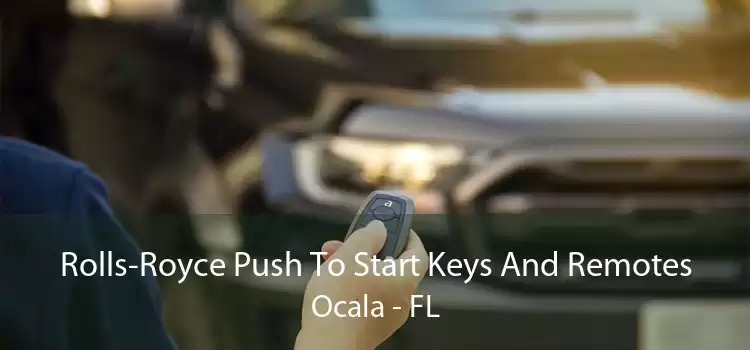 Rolls-Royce Push To Start Keys And Remotes Ocala - FL