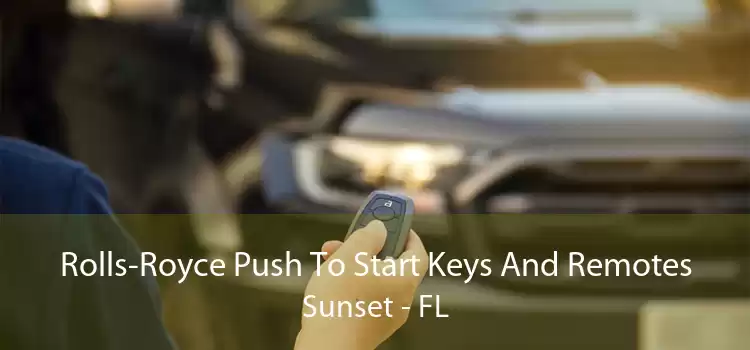 Rolls-Royce Push To Start Keys And Remotes Sunset - FL