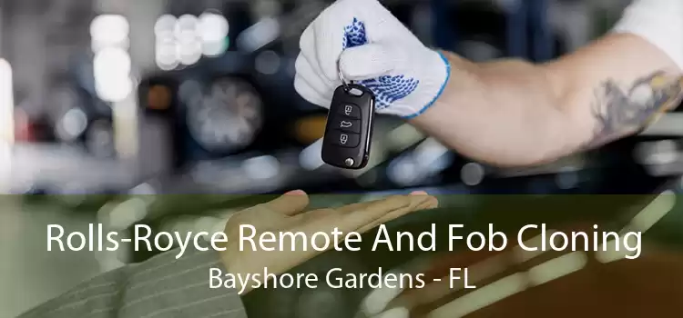 Rolls-Royce Remote And Fob Cloning Bayshore Gardens - FL