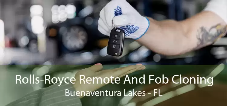 Rolls-Royce Remote And Fob Cloning Buenaventura Lakes - FL