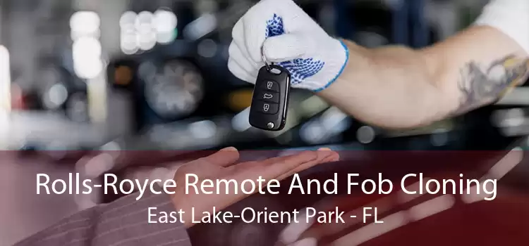 Rolls-Royce Remote And Fob Cloning East Lake-Orient Park - FL