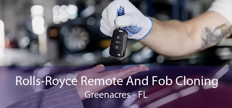 Rolls-Royce Remote And Fob Cloning Greenacres - FL