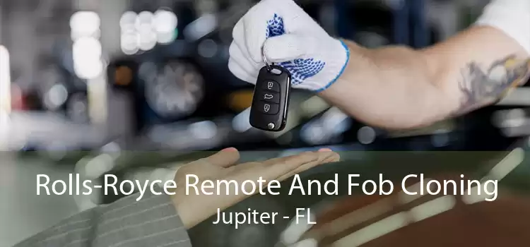 Rolls-Royce Remote And Fob Cloning Jupiter - FL