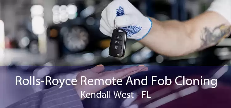 Rolls-Royce Remote And Fob Cloning Kendall West - FL